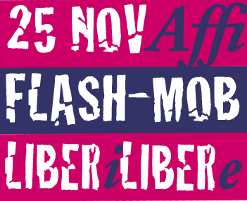 25.11.2018 - FLASH MOB "LIBERi DAI PREGIUDIZI LIBERe DALLA VIOLENZA"